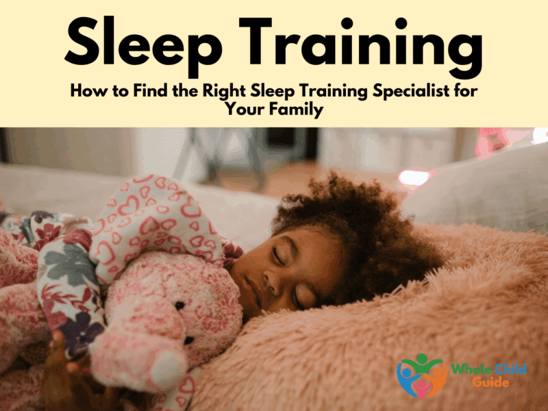 Image of a toddler child sleeping. Text reads Sleep Training, How to Find the Right Sleep Training Specialist for Your Family