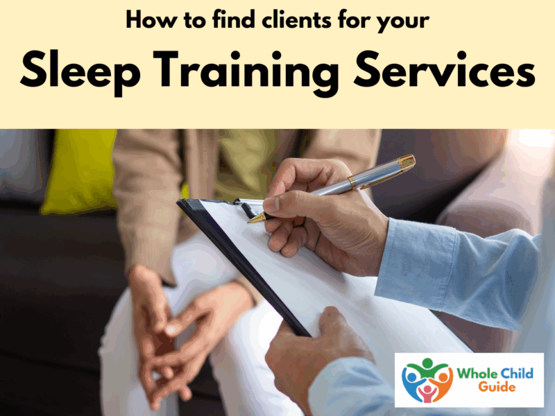 Picture of clinician taking notes. Text reads How to find clients for your sleep training services
