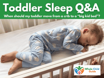 toddler sleep question: when should my toddler move from a crib to a big kid bed